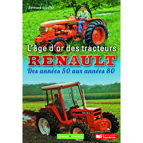 LIVRE L'age d'or des tracteurs RENAULT LI00330 LIVRE L'age d'or des tracteurs RENAULT LI00330