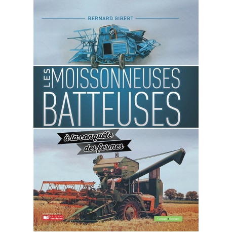 LIVRE MOISSONNEUSES BATTEUSE A LA CONQUETE DES FERMES LI00333