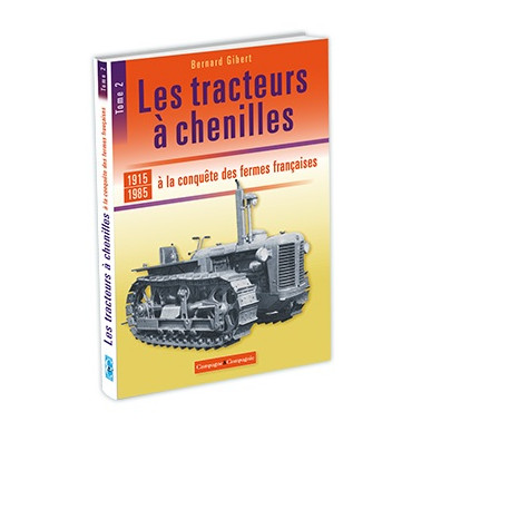 LIVRE LES TRACTEURS A CHENILLES A LA CONQUETE DES FERMES Tome 2 LI00345