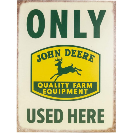 plaque métal 31.5x40.5 JOHN DEERE ONLY USED HERE 1231