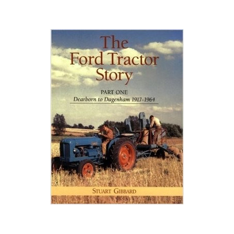 Livre THE FORD TRACTOR STORY Vol 1 1917-1964 LI00211